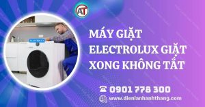 máy giặt electrolux giặt xong không tắt Điện lạnh Anh Thắng