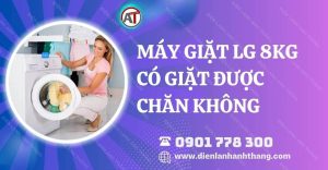 máy giặt lg 8kg có giặt được chăn không Điện lạnh Anh Thắng