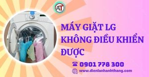 máy giặt lg không điều khiển được Điện lạnh Anh Thắng