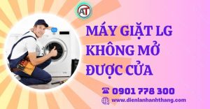máy giặt lg không mở được cửa Điện lạnh Anh Thắng