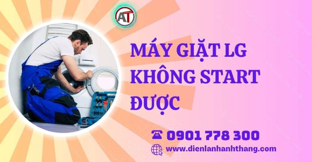 máy giặt lg không start được Điện lạnh Anh Thắng