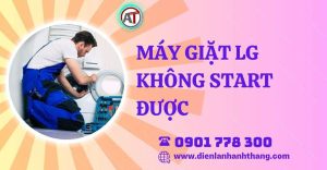 máy giặt lg không start được Điện lạnh Anh Thắng