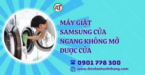 máy giặt samsung cửa ngang không mở được cửa Điện lạnh Anh Thắng