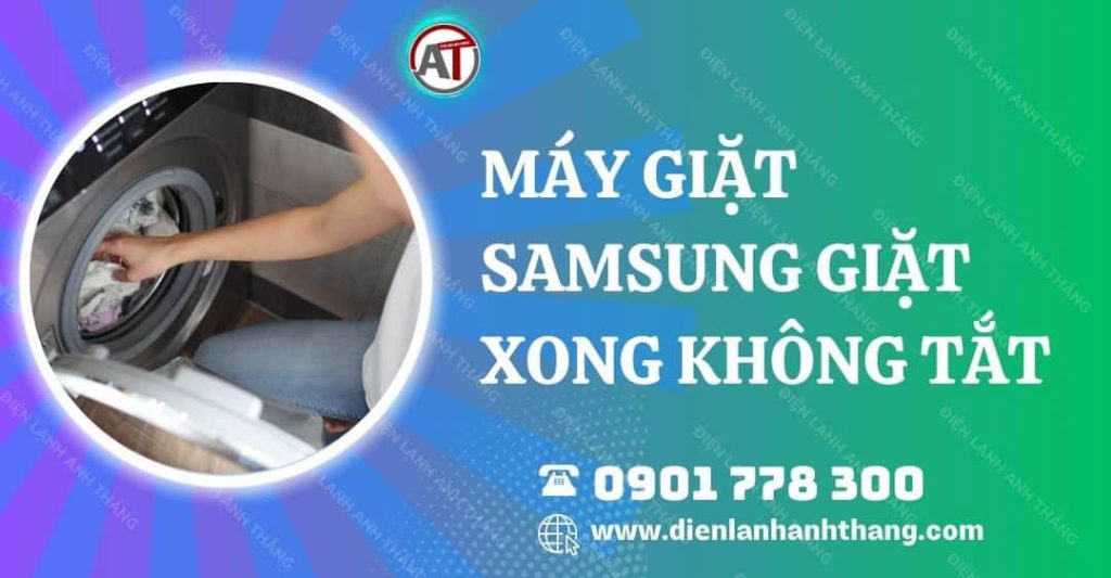máy giặt samsung giặt xong không tắt Điện lạnh Anh Thắng