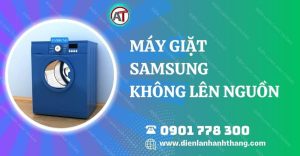 máy giặt samsung không lên nguồn Điện lạnh Anh Thắng
