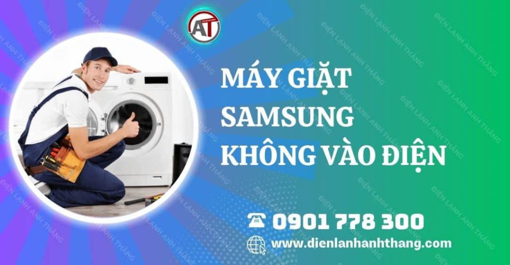 máy giặt samsung không vào điện Điện lạnh Anh Thắng
