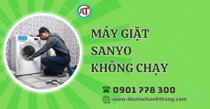 máy giặt sanyo không chạy Điện lạnh Anh Thắng