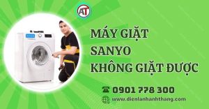máy giặt sanyo không giặt được Điện lạnh Anh Thắng