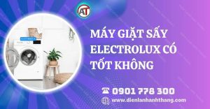 máy giặt sấy electrolux có tốt không Điện lạnh Anh Thắng