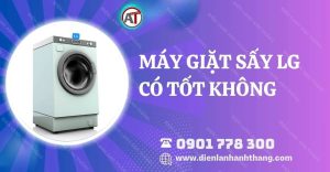 máy giặt sấy lg có tốt không Điện lạnh Anh Thắng