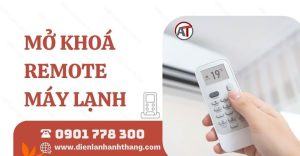 mở khoá remote máy lạnh Điện lạnh Anh Thắng