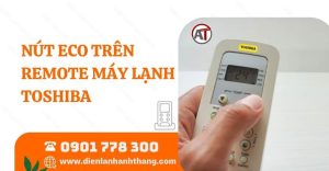nút eco trên remote máy lạnh toshiba Điện lạnh Anh Thắng