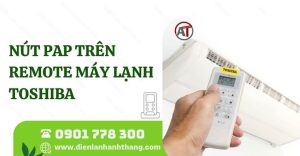 nút pap trên remote máy lạnh toshiba Điện lạnh Anh Thắng