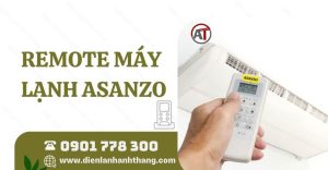 remote máy lạnh asanzo Điện lạnh Anh Thắng