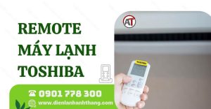 remote máy lạnh toshiba Điện lạnh Anh Thắng