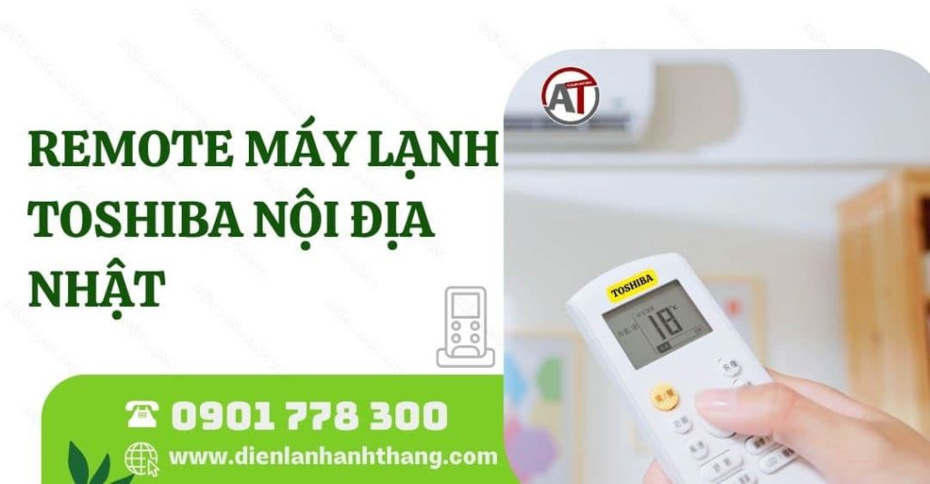Tip Dùng Remote Máy Lạnh Toshiba Nội Địa Nhật Chi Tiết Nhất 2025 remote máy lạnh toshiba nội địa nhật Điện lạnh Anh Thắng