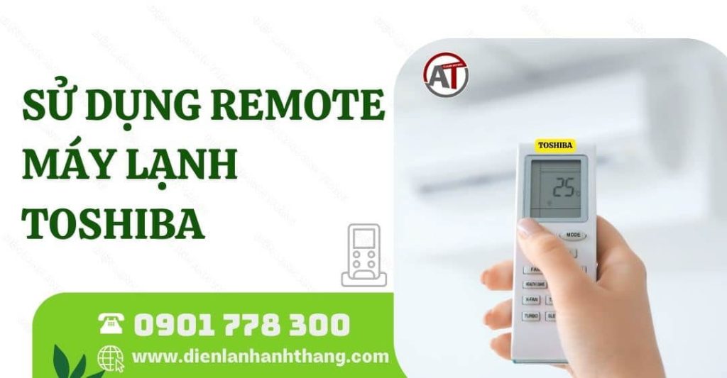 Sử Dụng Remote Máy Lạnh Toshiba Các Tính Năng Của Máy Lạnh 2025 sử dụng remote máy lạnh toshiba Điện lạnh Anh Thắng