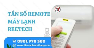 tần số remote máy lạnh reetech Điện lạnh Anh Thắng
