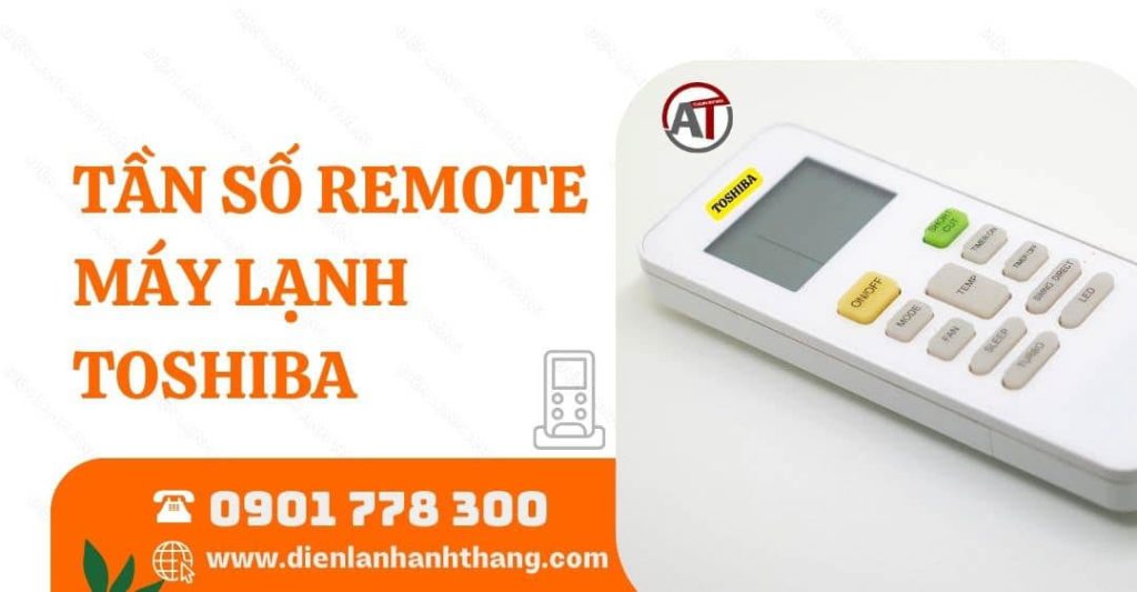 Cách Dò Tần Số Remote Máy Lạnh Toshiba Đơn Giản Và Chính Xác 2025 tần số remote máy lạnh toshiba Điện lạnh Anh Thắng