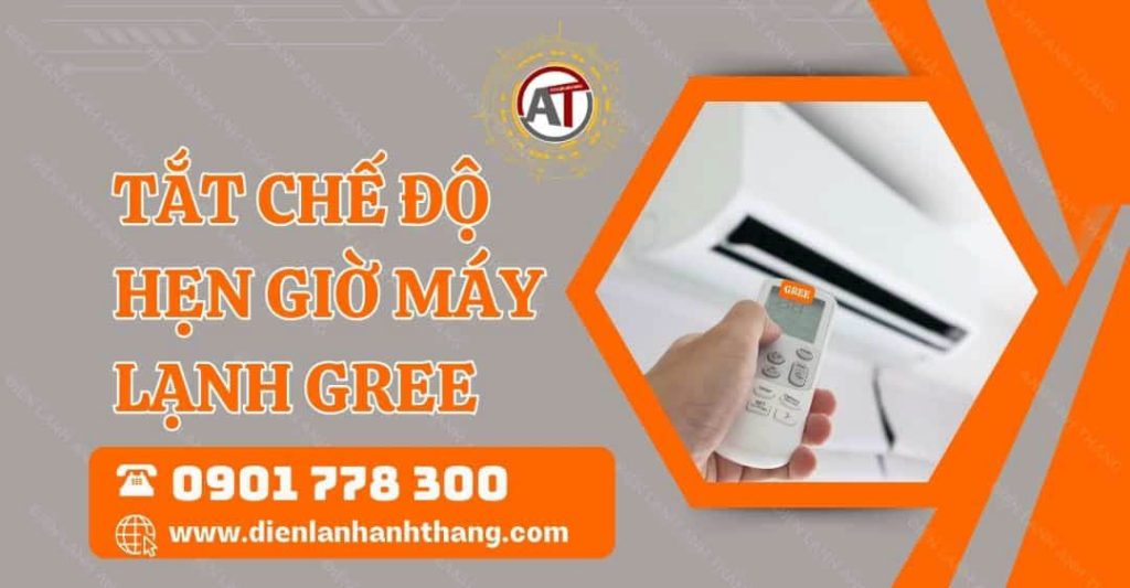 tắt chế độ hẹn giờ máy lạnh gree Điện lạnh Anh Thắng