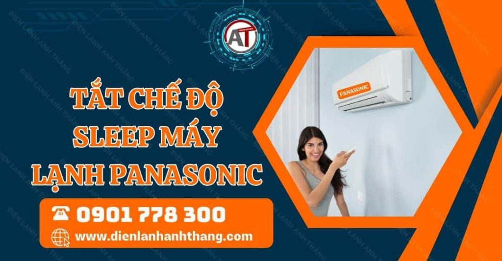 tắt chế độ sleep máy lạnh panasonic Điện lạnh Anh Thắng