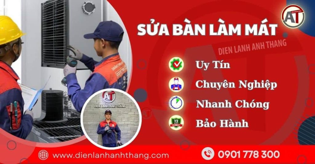 Sửa Bàn Làm Mát Công Nghiệp Chuyên Nghiệp, Báo Giá Rõ Ràng 2026 Trung tâm sửa bàn làm mát Điện lạnh Anh Thắng