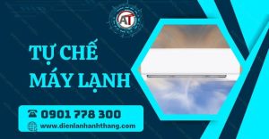 tự chế máy lạnh Điện lạnh Anh Thắng