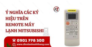ý nghĩa các ký hiệu trên remote máy lạnh mitsubishi Điện lạnh Anh Thắng