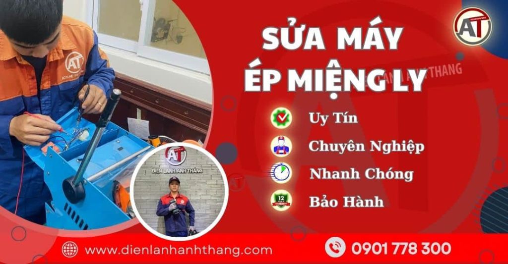 Sửa Máy Ép Miệng Ly TPHCM – Thợ Đến Tận Nơi, Sửa Dứt Điểm 2026 Trung tâm sửa máy ép miệng ly Điện lạnh Anh Thắng