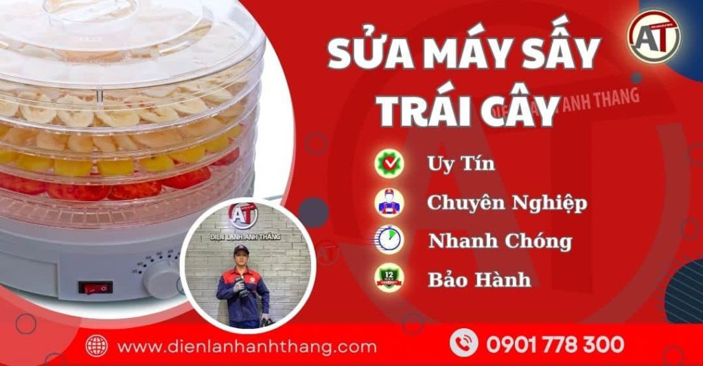 Sửa Máy Sấy Trái Cây TPHCM – Thợ Kiểm Tra Kỹ, Xử Lý Triệt Để 2026 Trung tâm sửa máy sấy trái cây Điện lạnh Anh Thắng