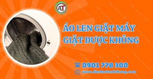áo len giặt máy giặt được không Điện lạnh Anh Thắng