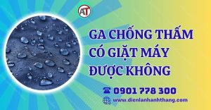 ga chống thấm có giặt máy được không Điện lạnh Anh Thắng
