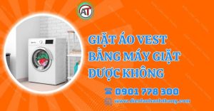 giặt áo vest bằng máy giặt được không Điện lạnh Anh Thắng