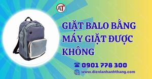 giặt balo bằng máy giặt được không Điện lạnh Anh Thắng