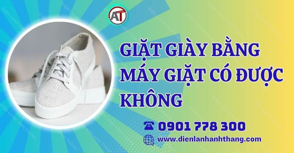 giặt giày bằng máy giặt có được không Điện lạnh Anh Thắng