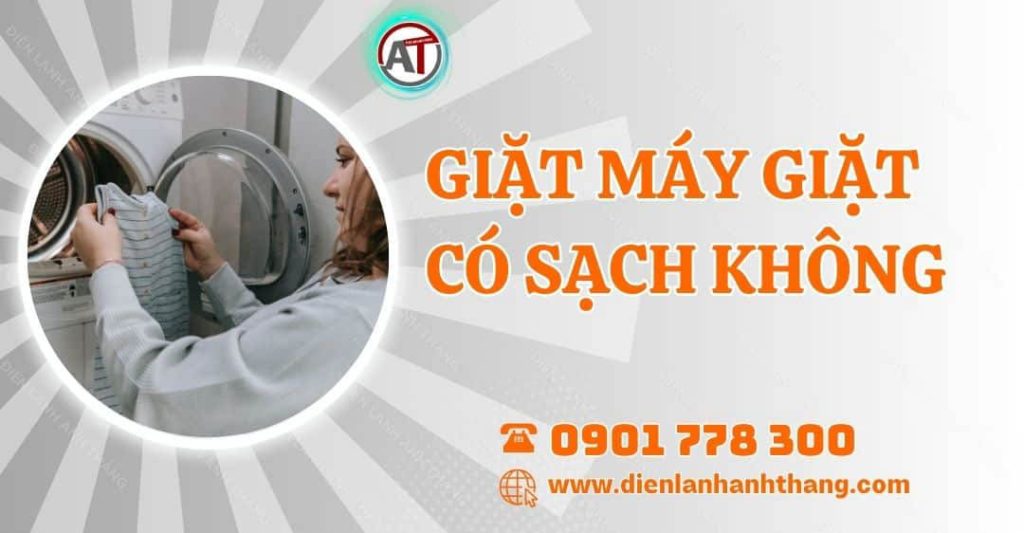 giặt máy giặt có sạch không Điện lạnh Anh Thắng