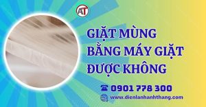 giặt mùng bằng máy giặt được không Điện lạnh Anh Thắng