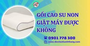 gối cao su non giặt máy được không Điện lạnh Anh Thắng