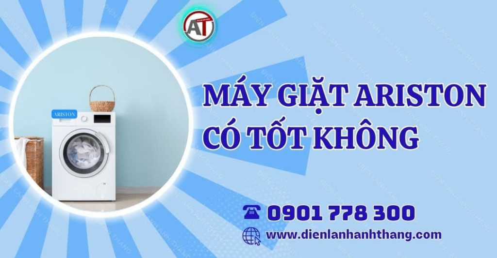 máy giặt ariston có tốt không Điện lạnh Anh Thắng