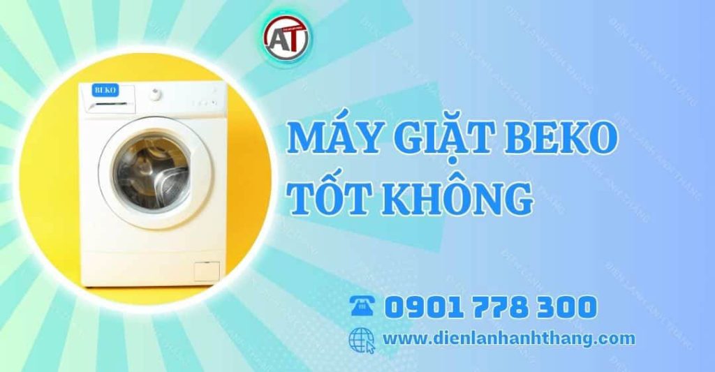 máy giặt beko tốt không Điện lạnh Anh Thắng