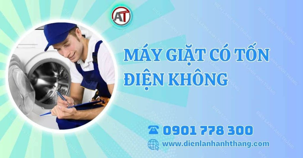 máy giặt có tốn điện không Điện lạnh Anh Thắng
