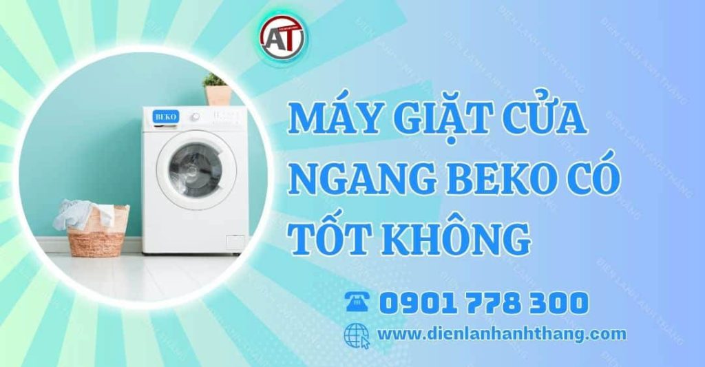 máy giặt cửa ngang beko có tốt không Điện lạnh Anh Thắng