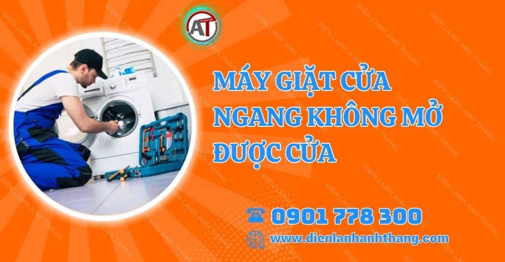 máy giặt cửa ngang không mở được cửa Điện lạnh Anh Thắng