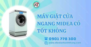máy giặt cửa ngang midea có tốt không Điện lạnh Anh Thắng
