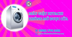 máy giặt hitachi không mở được cửa Điện lạnh Anh Thắng