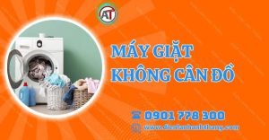 máy giặt không cân đồ Điện lạnh Anh Thắng