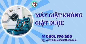 máy giặt không giặt được Điện lạnh Anh Thắng