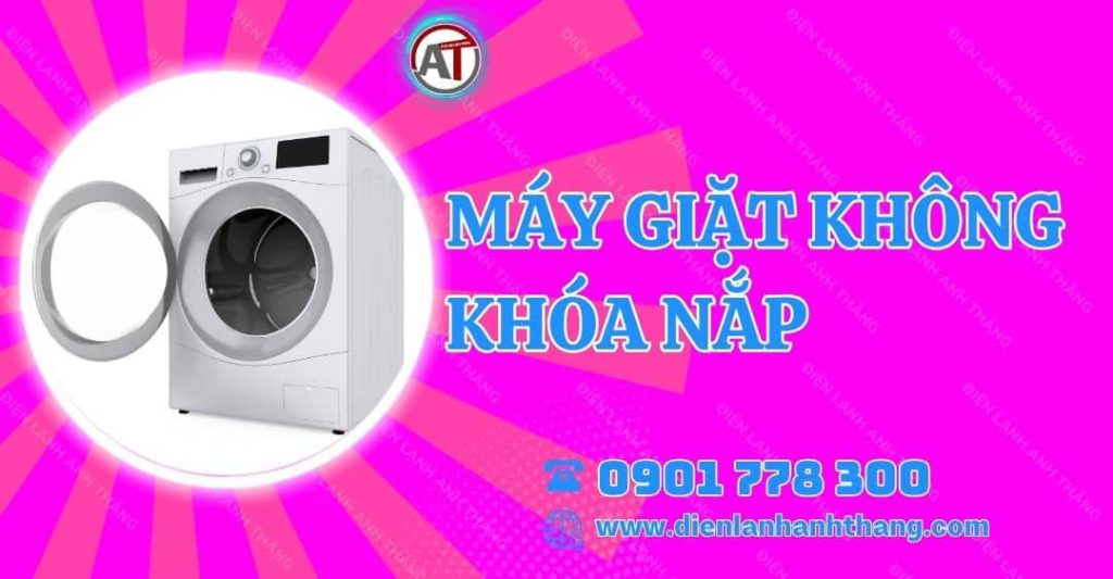 máy giặt không khóa nắp Điện lạnh Anh Thắng
