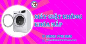 máy giặt không khóa nắp Điện lạnh Anh Thắng