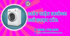 máy giặt không mở được cửa Điện lạnh Anh Thắng